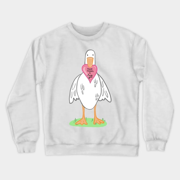 HONK means I Love You Crewneck Sweatshirt by astonishingemma